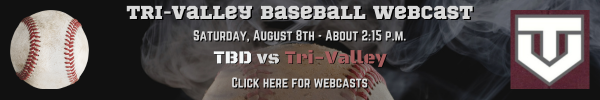Tri-Valley Baseball Webcast - Aug 8th